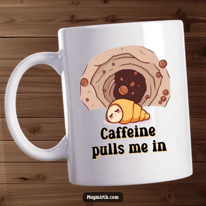 Funny mug showing a sleepy cartoon croissant being pulled into a swirling wormhole by a determined coffee bean.