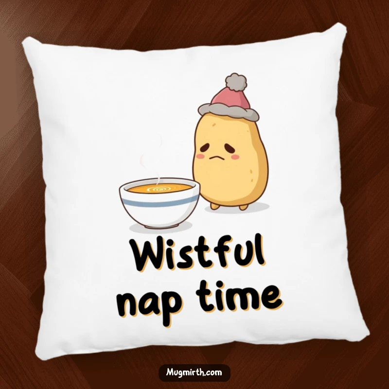 Funny Sad Potato Pillow: Soft cushion featuring a sad potato in a hat, wistfully looking at warm, steaming soup.