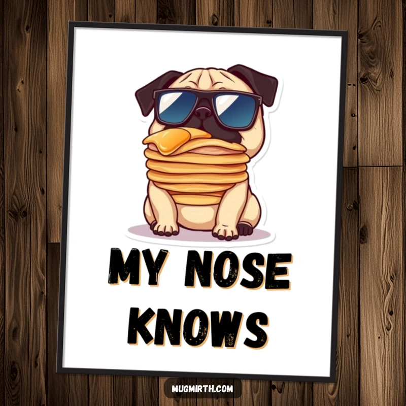 Funny digital art print of a pug wearing oversized sunglasses, hilariously balancing a tall stack of pancakes on its nose.