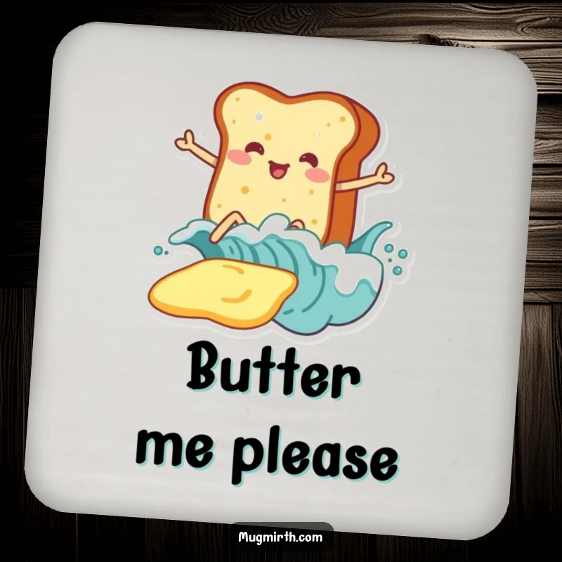 Funny Toast Coaster: Protects surfaces with toast on legs enthusiastically surfing a giant wave of butter.