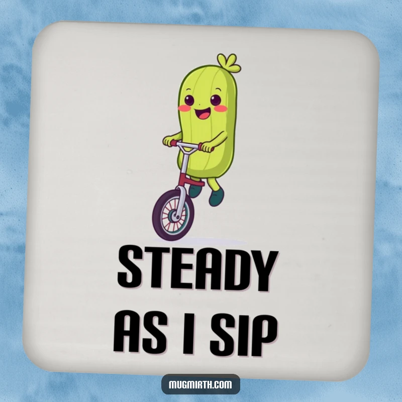 Funny Coaster: A drink coaster depicting a smiling pickle wobbling on a unicycle.