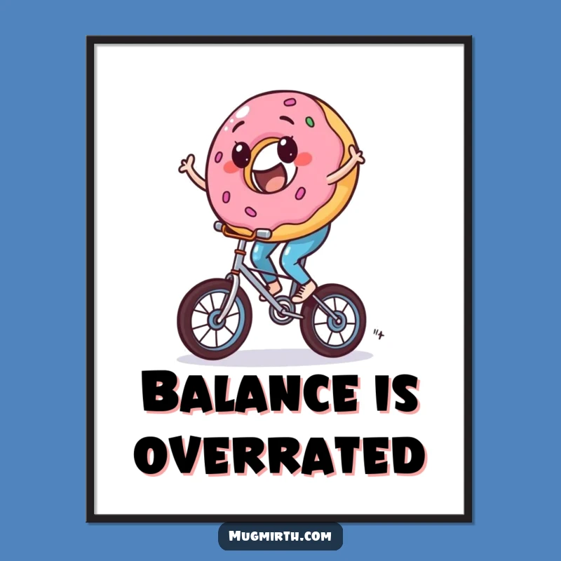 Funny Donut Unicycle Poster - Decorate with Hilarious Sweetness!