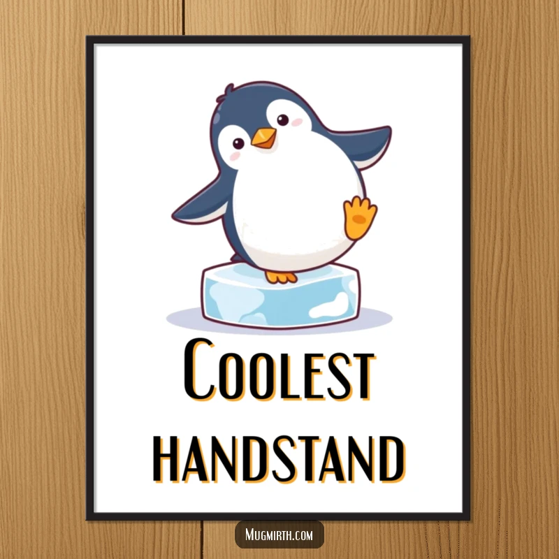 Funny, round penguin balancing precariously while attempting a handstand on a single ice cube, humorous wall art.