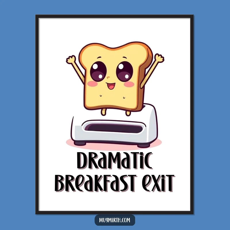 Funny Toast Leaping From Toaster Poster - Hilarious Breakfast Wall Art