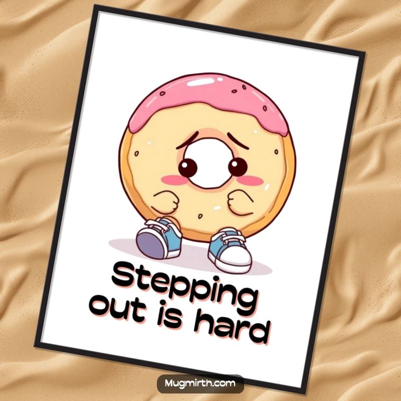 Funny Confused Donut Poster: A quirky print of a donut looking perplexed as it attempts to fit its base into a pair of miniature shoes.