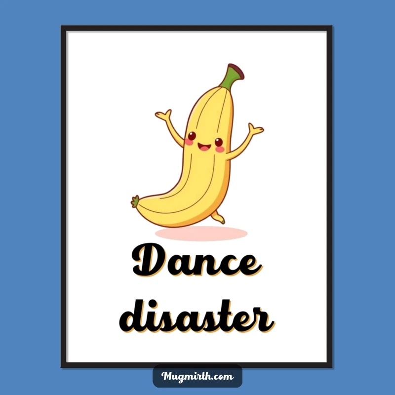 Funny Dancing Banana Slip Poster - Quirky Wall Art of Resilience