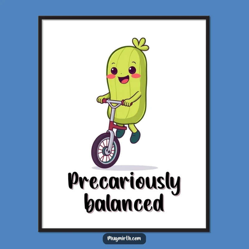 Funny Pickle Unicycle Poster - Wobbly Art Print, Hilarious Home Decor