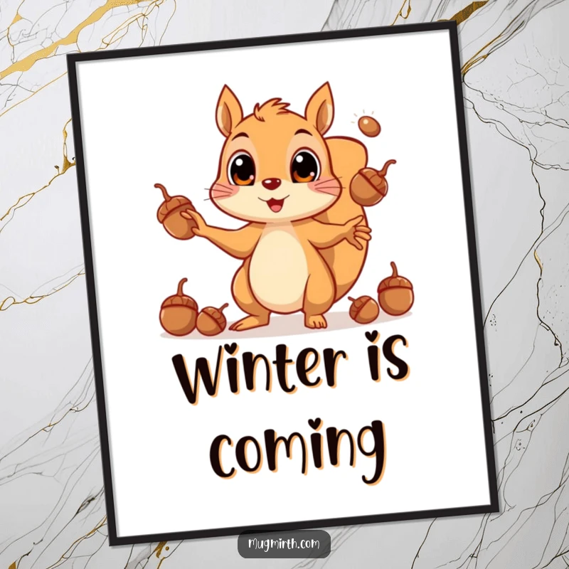 Funny poster capturing a squirrel frantically juggling acorns with its eyes wide, a comical depiction of preparedness.