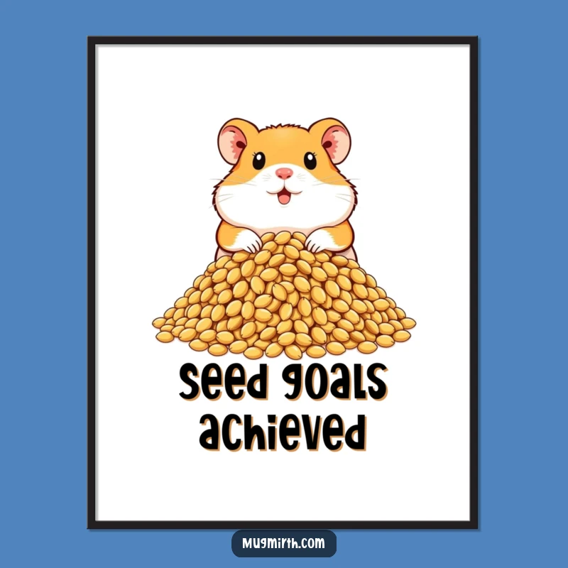 Funny Hamster Seed Poster: Hilarious Wall Art for Pet Lovers & Snack Fans