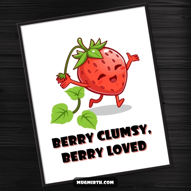 Funny free printable wall art: A cartoon strawberry with arms and legs stumbling hilariously over its own vine.