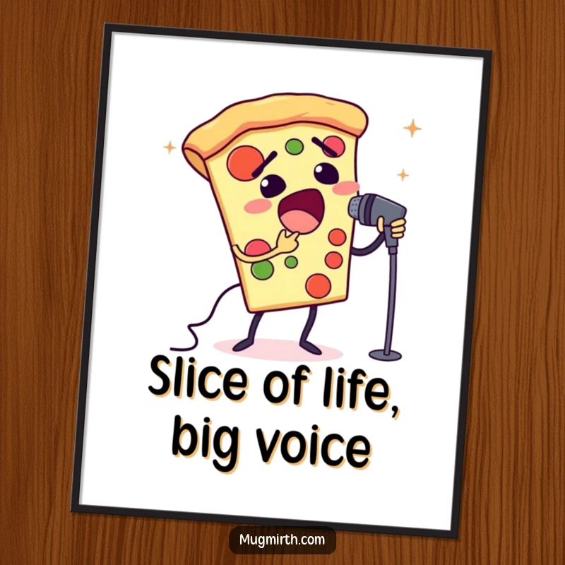 Funny free printable wall art: A slice of pizza performing a dramatic opera solo, holding a tiny microphone.