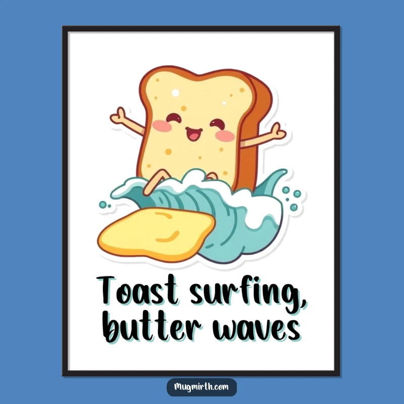 Funny Free Printable Wall Art: Toast Butter Surf Downloadable Decor Gift