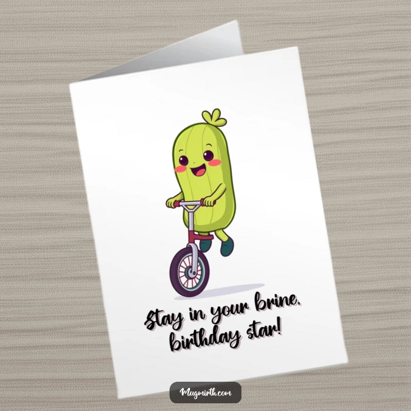 Funny Free Printable Birthday Card: A grinning pickle precariously riding a unicycle with wobbly skill.