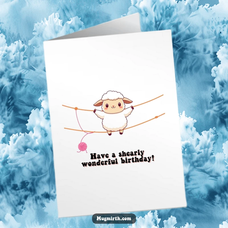 Funny Free Printable Birthday Card: Fluffy sheep wobbles on a clothesline tightrope, unraveling yarn with every step.