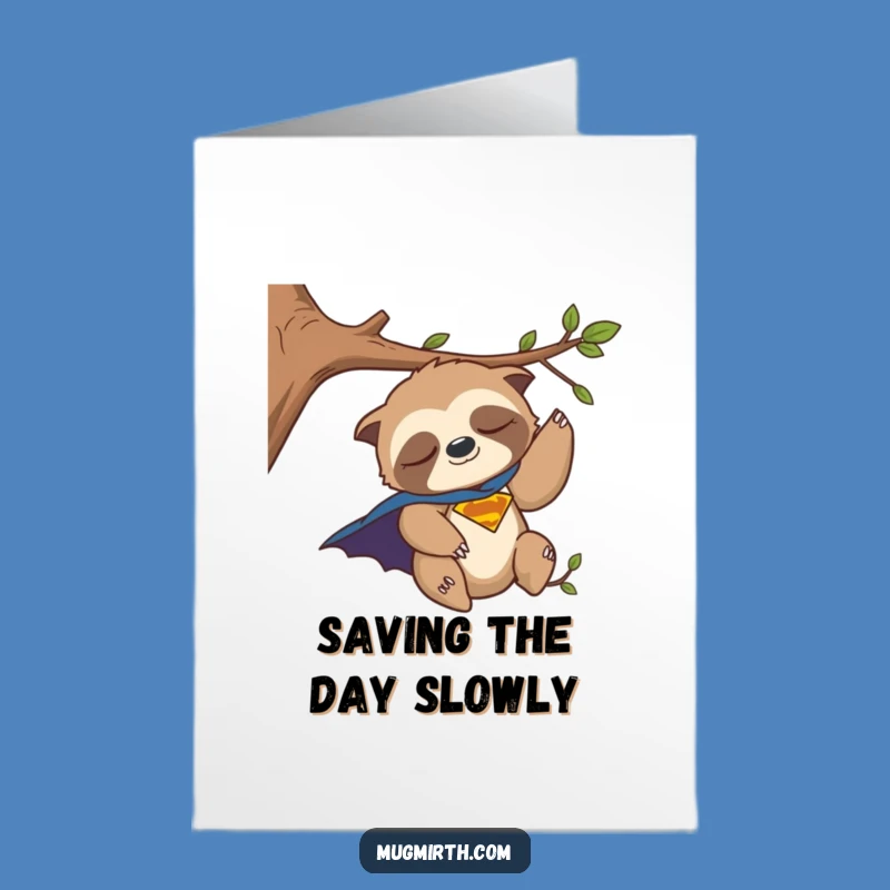 Free Printable Sloth Birthday Card: Hilarious Superhero Moment, Downloadable Last Minute Gift