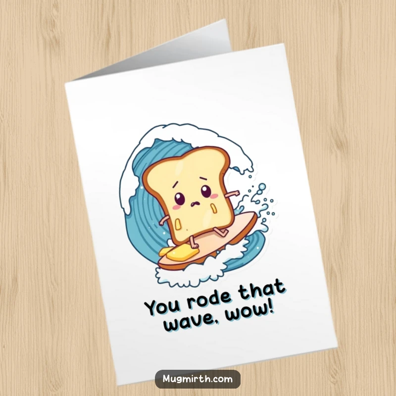 Funny Free Printable Congratulations Card: A butter-covered toast slice bravely surfs a massive wave, celebrating your achievement.