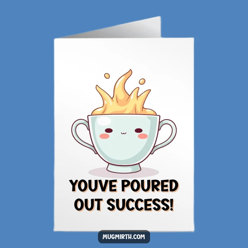 Free Printable Congrats Card:overflowing Teacup Humor - Downloadable Celebration Gift