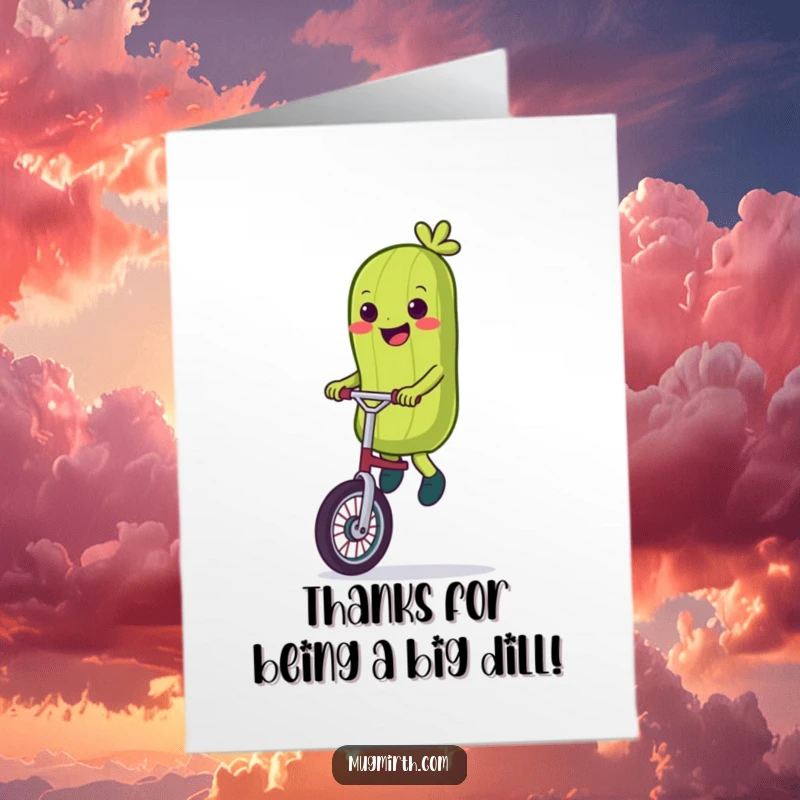 Funny Free Printable Thank You Card: A smiling pickle riding a unicycle with impressive, wobbly balance.