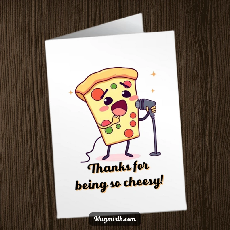 Funny free printable thank you card: A pizza slice passionately singing opera into a miniature microphone, full of emotion.