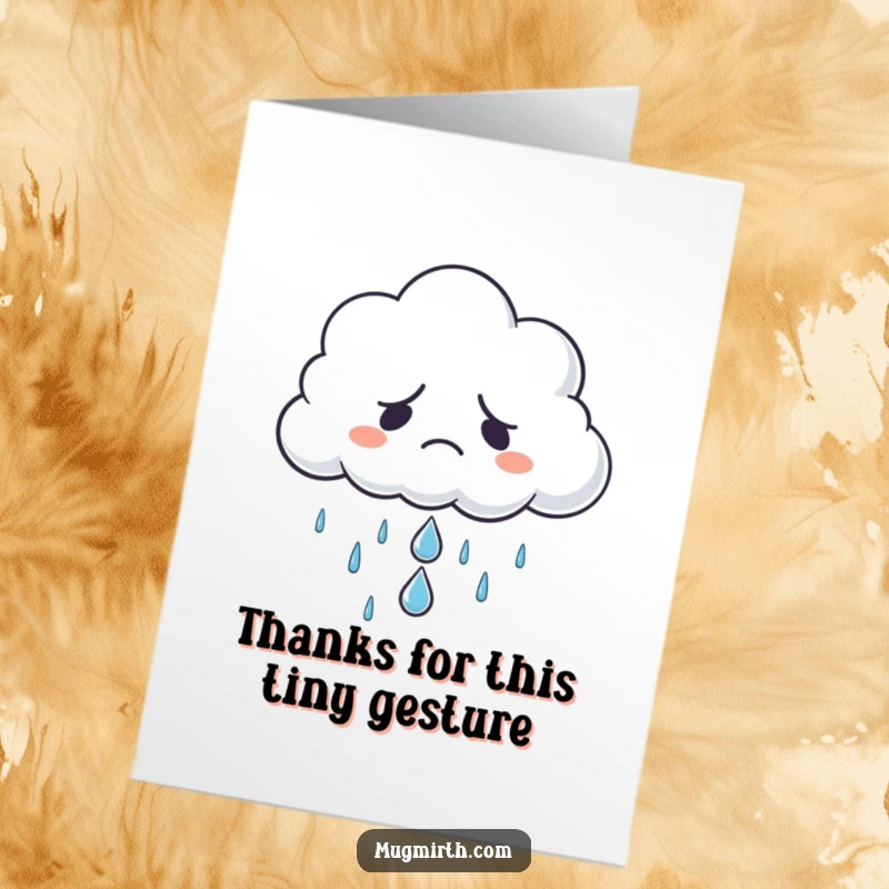 Funny free printable thank you card: Grumpy cloud refuses to rain, offers one sad raindrop, a humorous DIY gift.