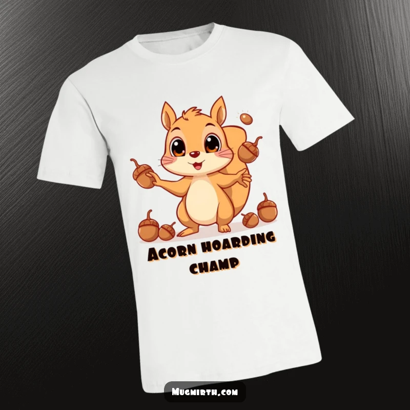 Funny t-shirt illustrating a squirrel desperately juggling numerous acorns with wide, stressed eyes.