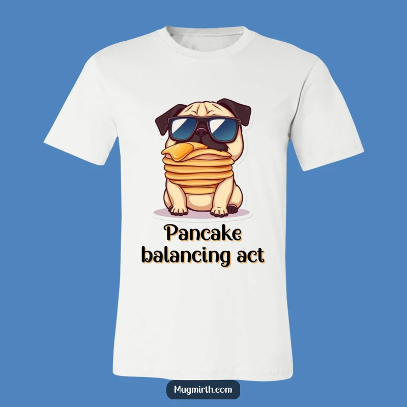 Funny Pug Pancake T-Shirt - Shades-Wearing Dog Tee Gift
