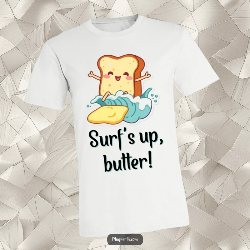 Funny Toast T-Shirt: A piece of toast with legs bravely surfing a giant butter wave, full of breakfast energy.