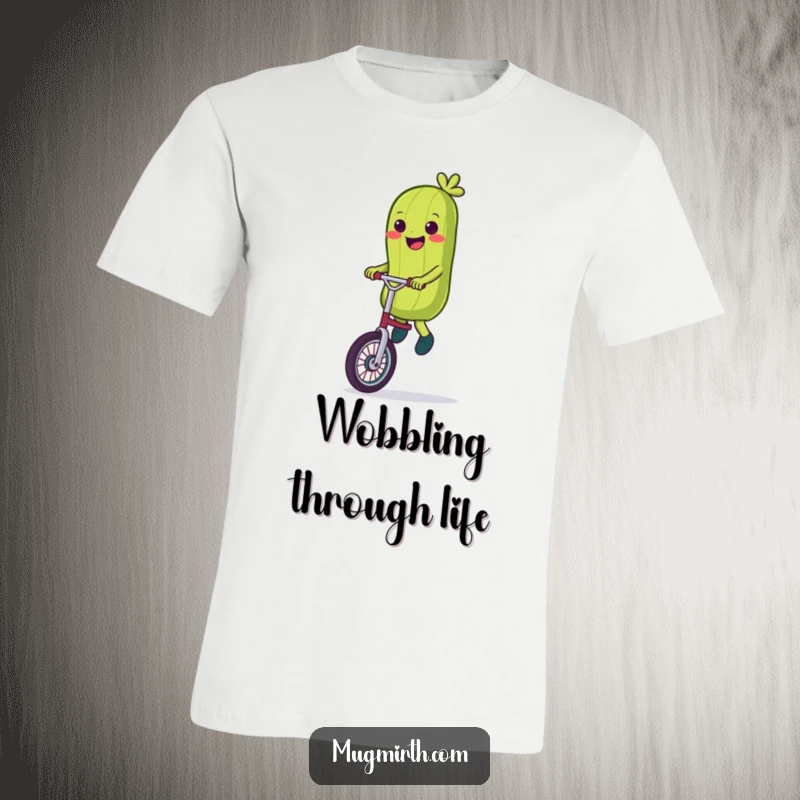 Funny T-Shirt: A smiling pickle balancing on a unicycle with wobbling precision, printed on a fun tee.